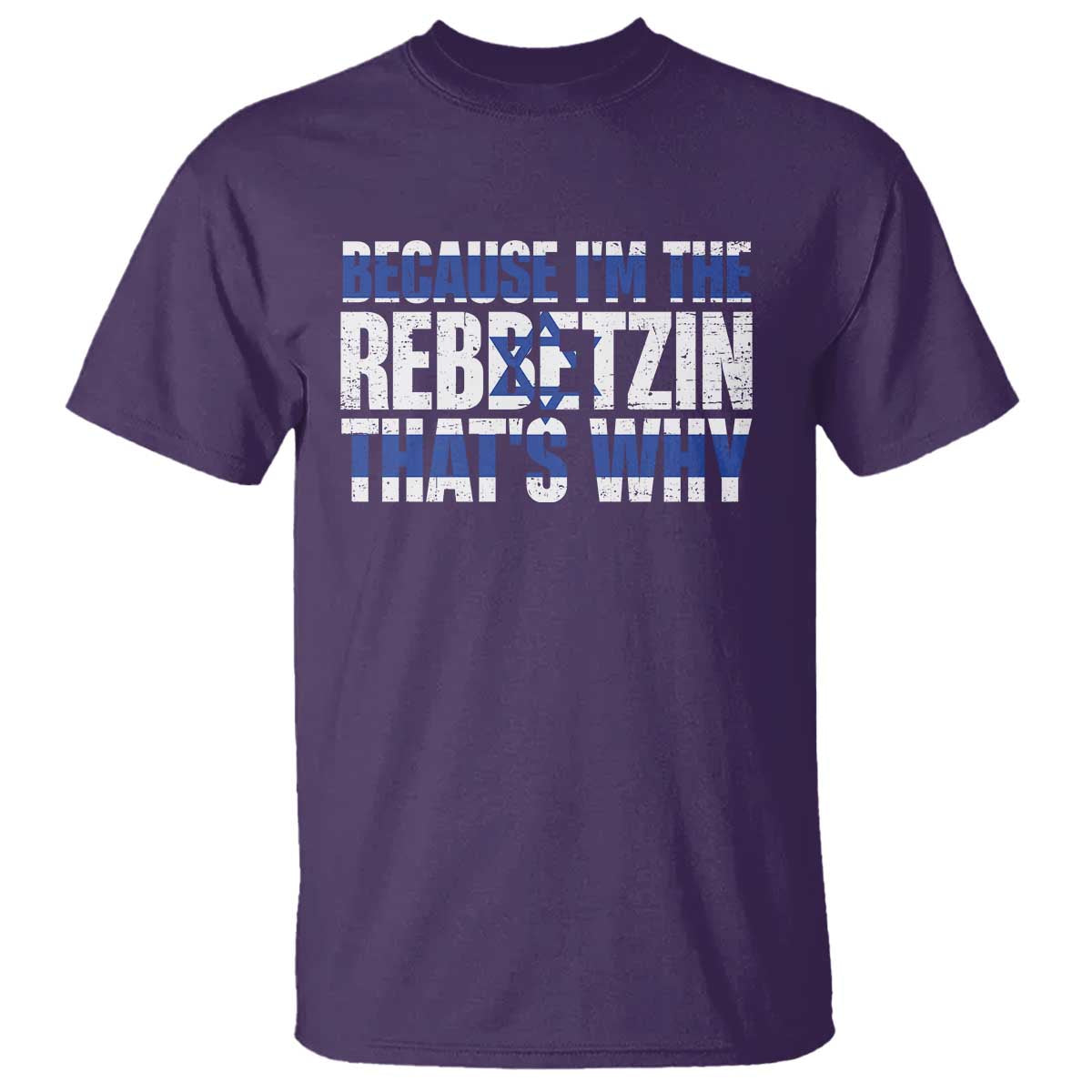 Funny Jewish T Shirt Because I'm The Rebbetzin That's Why Rabbi Purim TS09 Purple Print Your Wear