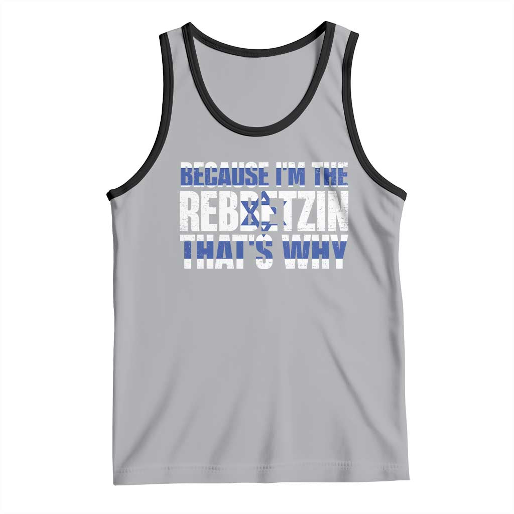 Funny Jewish Tank Top Because I'm The Rebbetzin That's Why Rabbi Purim TS09 Athletic Heather Black Print Your Wear
