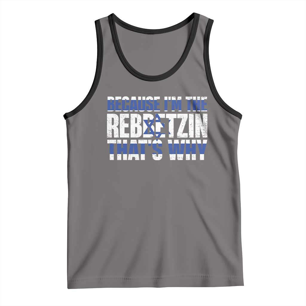 Funny Jewish Tank Top Because I'm The Rebbetzin That's Why Rabbi Purim TS09 Deep Heather Black Print Your Wear