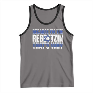 Funny Jewish Tank Top Because I'm The Rebbetzin That's Why Rabbi Purim TS09 Deep Heather Black Print Your Wear