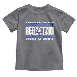 Funny Jewish Toddler T Shirt Because I'm The Rebbetzin That's Why Rabbi Purim TS09 Charcoal Print Your Wear