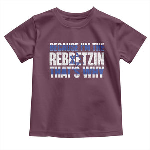 Funny Jewish Toddler T Shirt Because I'm The Rebbetzin That's Why Rabbi Purim TS09 Maroon Print Your Wear