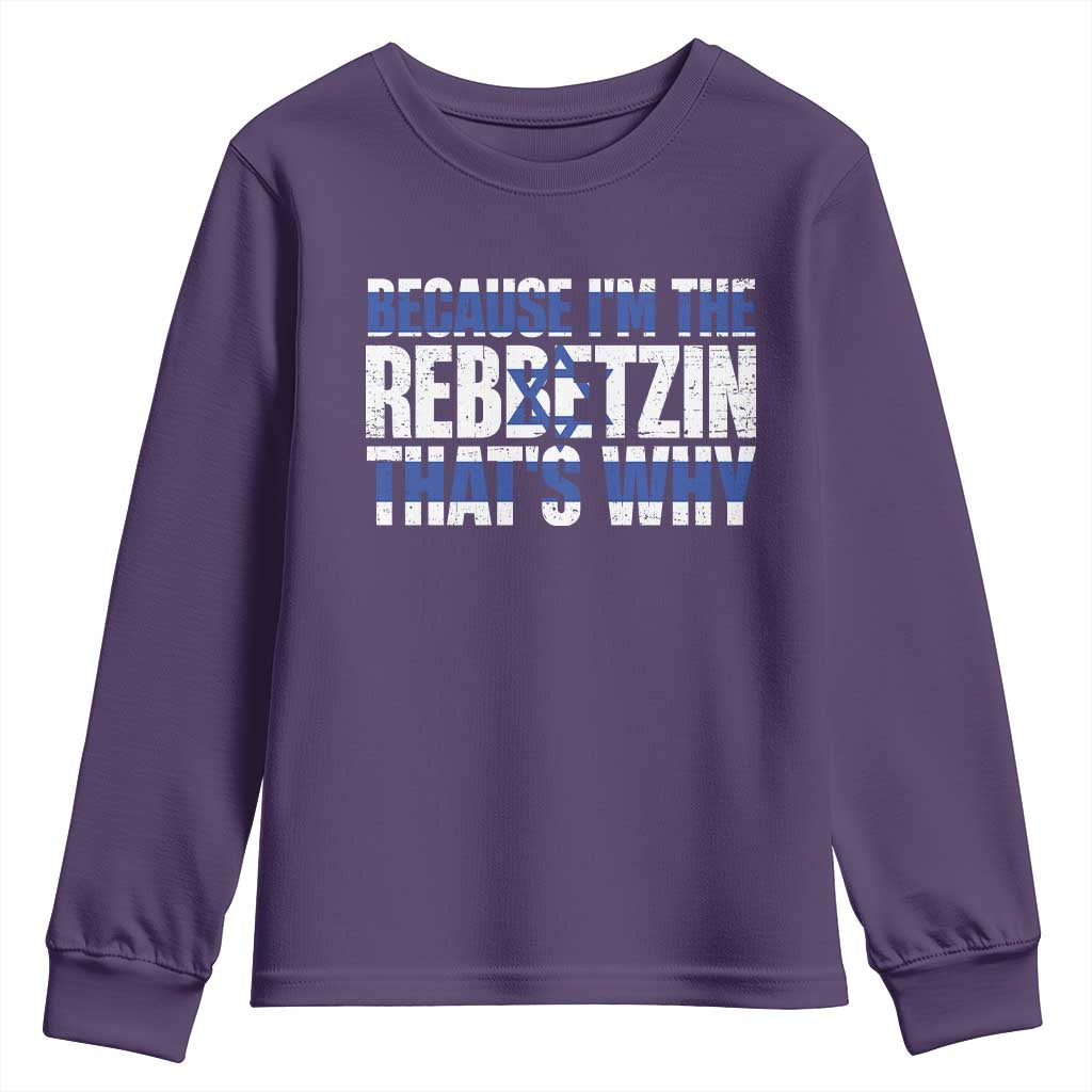 Funny Jewish Youth Sweatshirt Because I'm The Rebbetzin That's Why Rabbi Purim TS09 Purple Print Your Wear