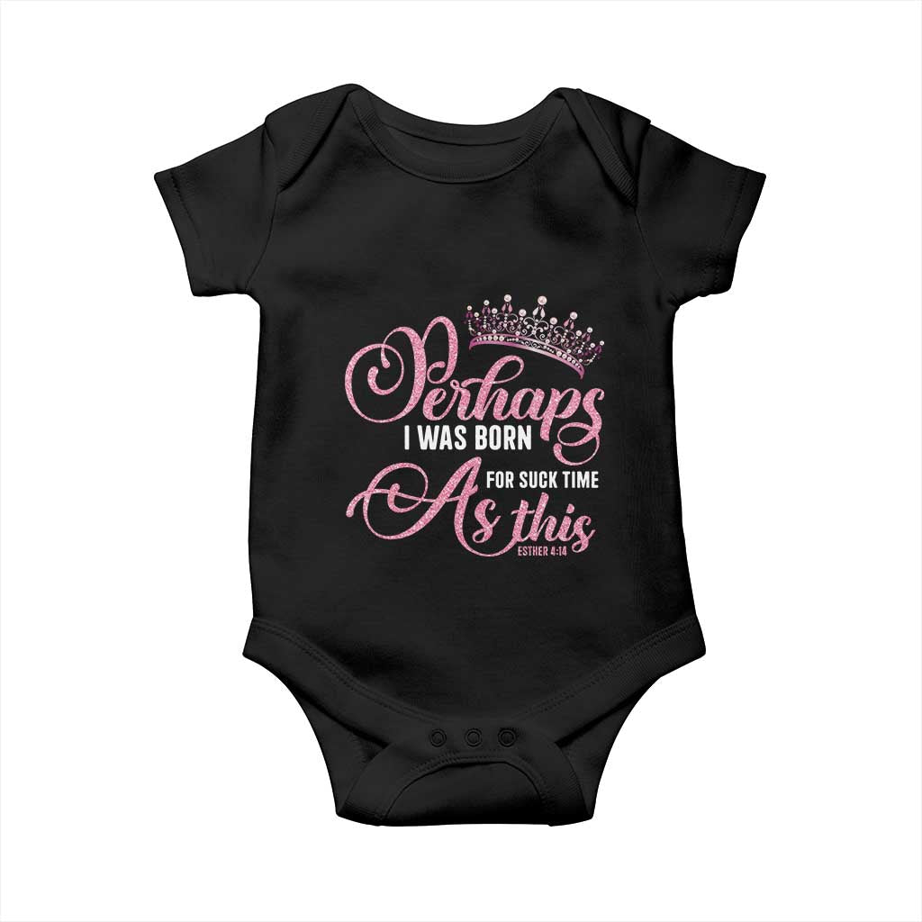 Funny Purim Queen Baby Onesie Perhaps I Was Born For Such Time As This TS09 Black Print Your Wear