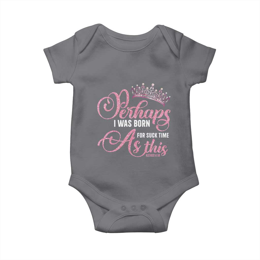 Funny Purim Queen Baby Onesie Perhaps I Was Born For Such Time As This TS09 Charcoal Print Your Wear