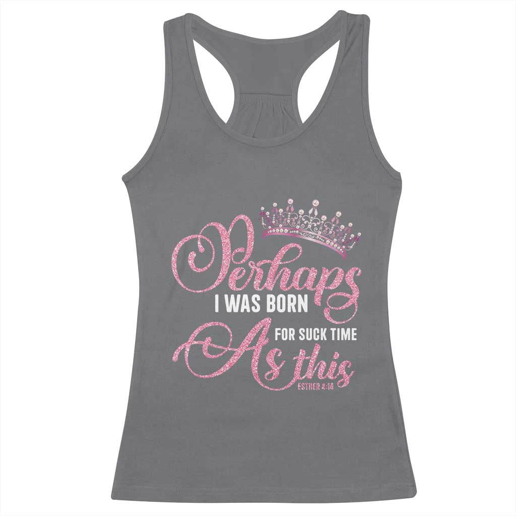 Funny Purim Queen Racerback Tank Top Perhaps I Was Born For Such Time As This TS09 Charcoal Print Your Wear