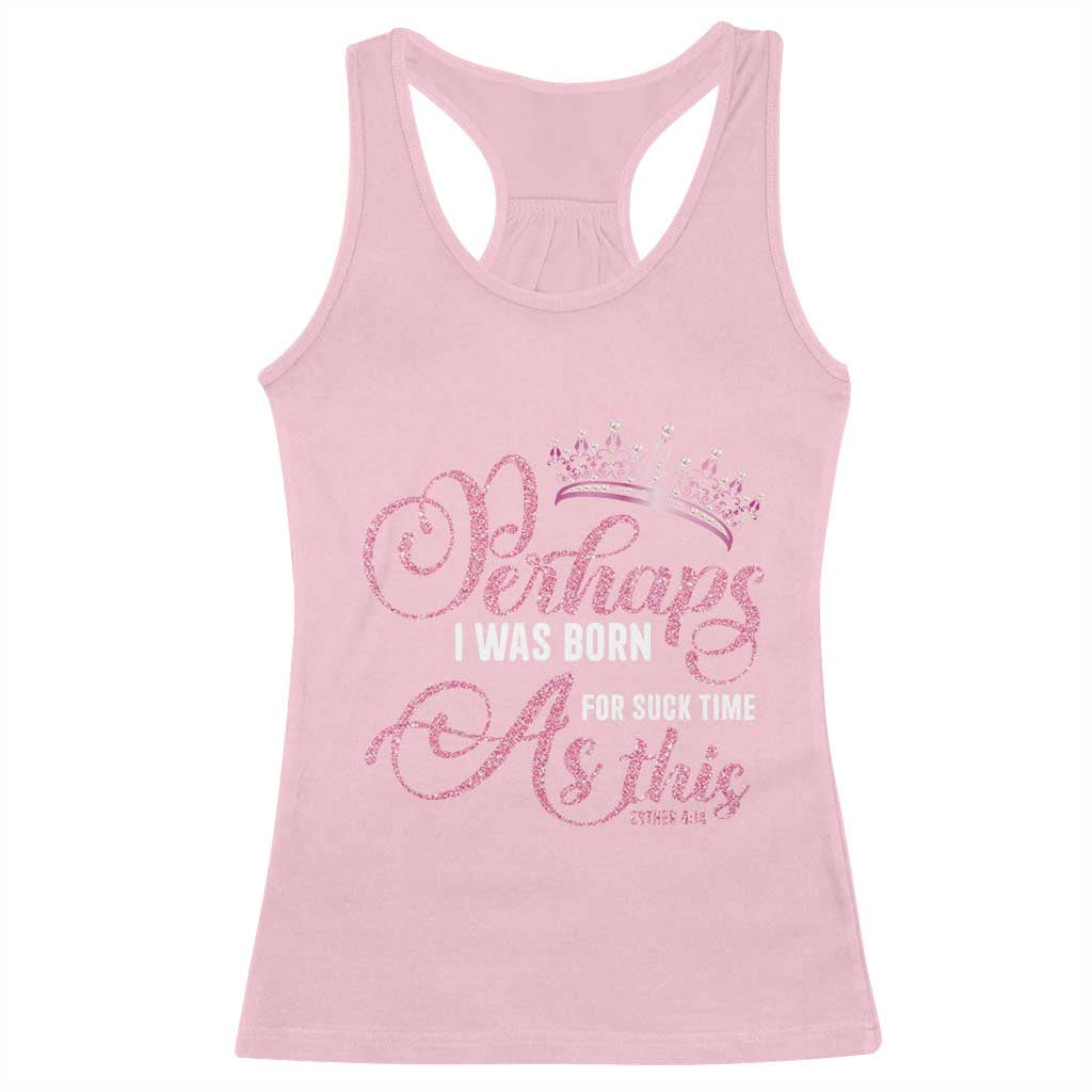 Funny Purim Queen Racerback Tank Top Perhaps I Was Born For Such Time As This TS09 Light Pink Print Your Wear