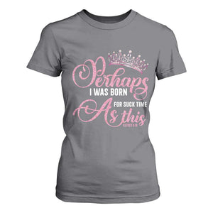 Funny Purim Queen T Shirt For Women Perhaps I Was Born For Such Time As This TS09 Charcoal Print Your Wear