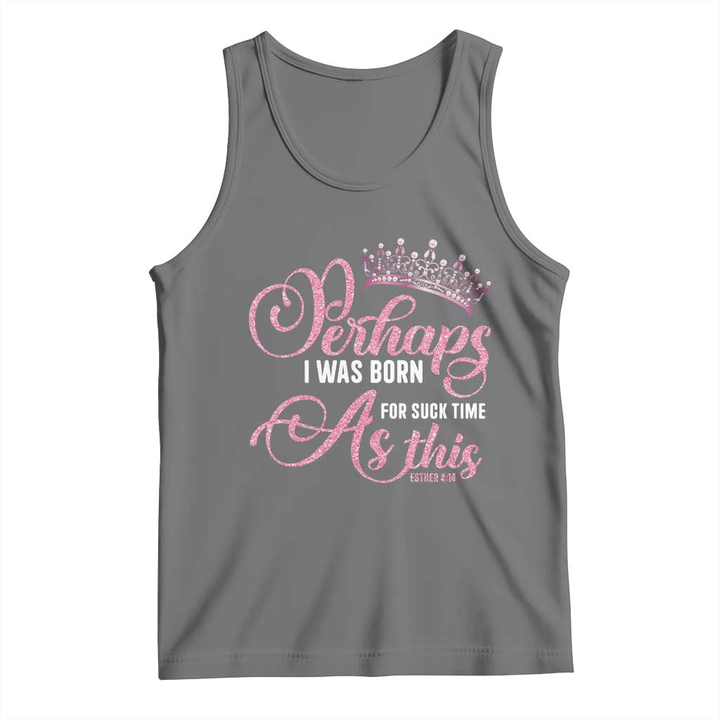 Funny Purim Queen Tank Top Perhaps I Was Born For Such Time As This TS09 Black Heather Print Your Wear