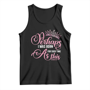 Funny Purim Queen Tank Top Perhaps I Was Born For Such Time As This TS09 Black Print Your Wear