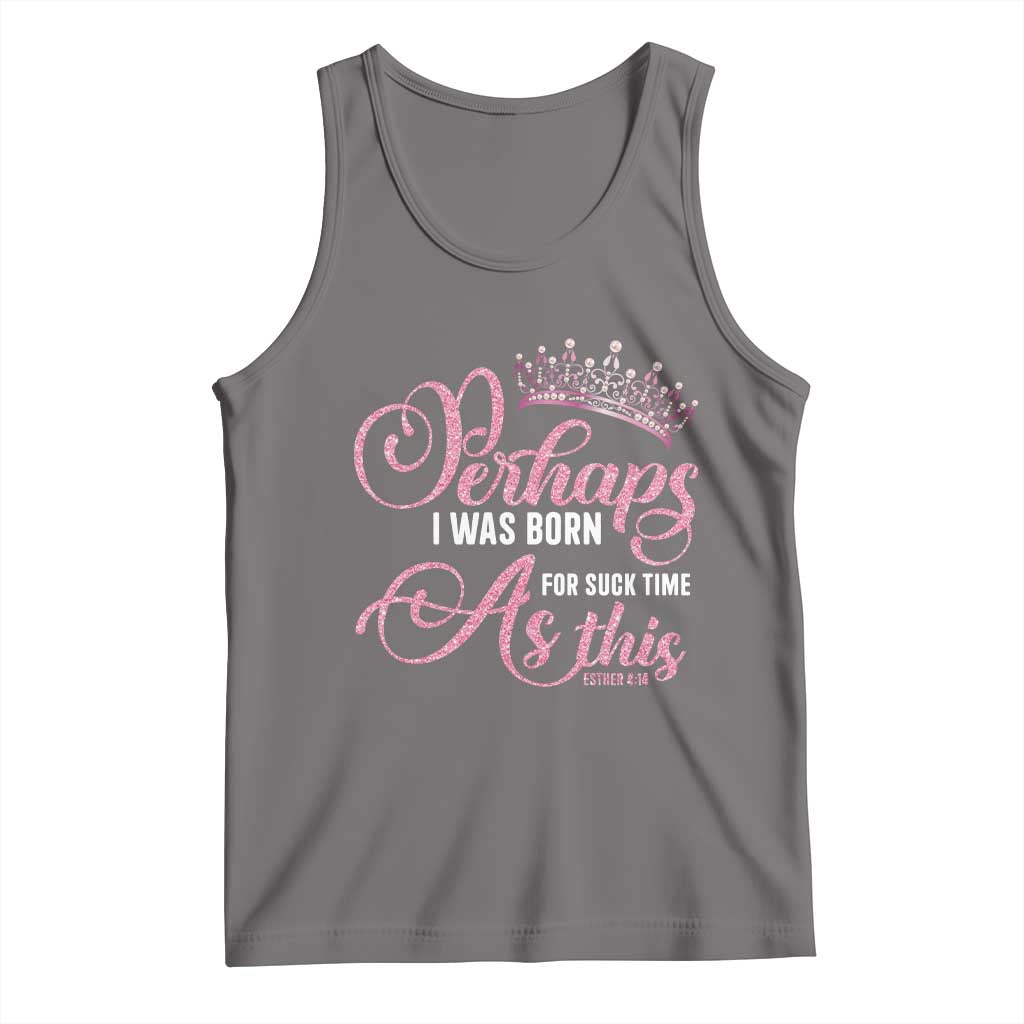Funny Purim Queen Tank Top Perhaps I Was Born For Such Time As This TS09 Deep Heather Print Your Wear