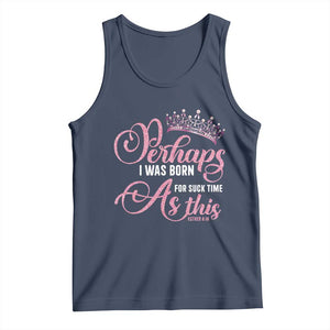 Funny Purim Queen Tank Top Perhaps I Was Born For Such Time As This TS09 Navy Print Your Wear