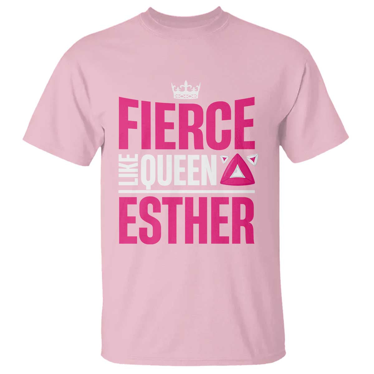 Purim Fierce Like Queen Esther T Shirt TS09 Light Pink Print Your Wear