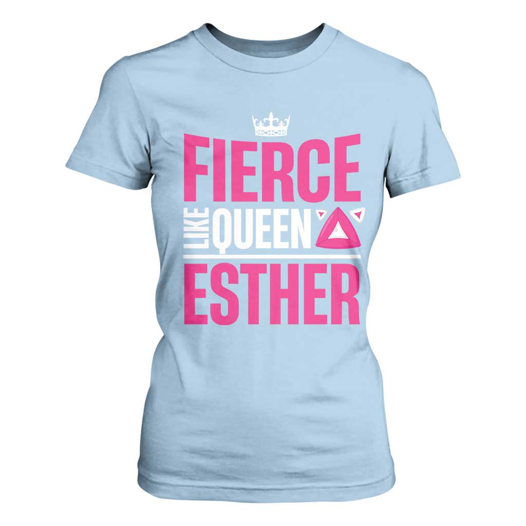 Purim Fierce Like Queen Esther T Shirt For Women TS09 Light Blue Print Your Wear