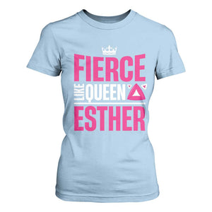 Purim Fierce Like Queen Esther T Shirt For Women TS09 Light Blue Print Your Wear