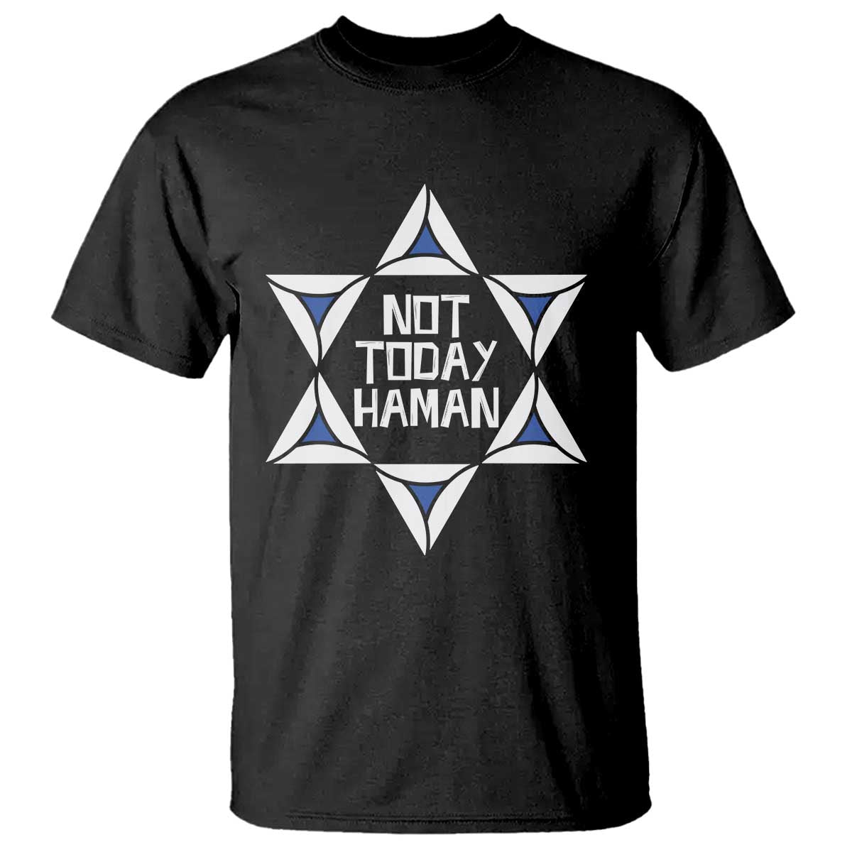 Not Today Haman Purim T Shirt Hamantash Jewish Star of David TS09 Black Print Your Wear