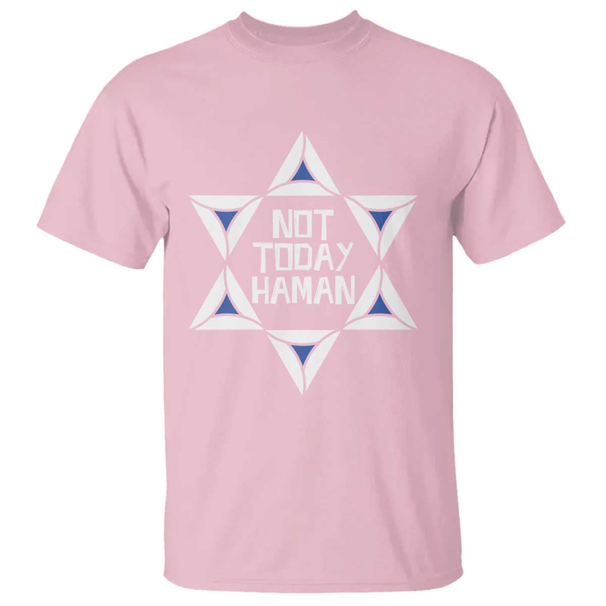Not Today Haman Purim T Shirt Hamantash Jewish Star of David TS09 Light Pink Print Your Wear