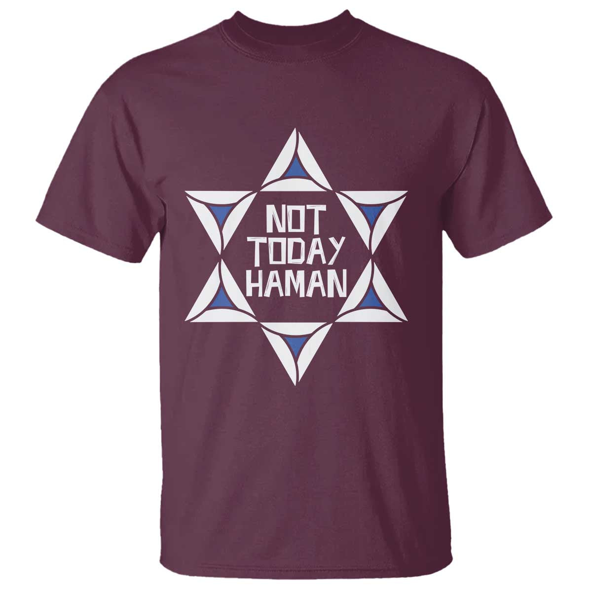 Not Today Haman Purim T Shirt Hamantash Jewish Star of David TS09 Maroon Print Your Wear