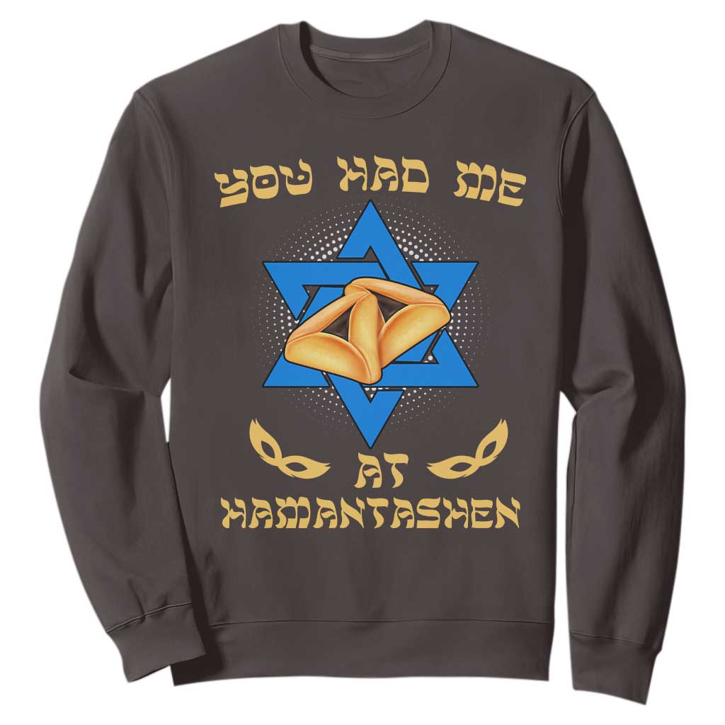 Funny Purim Sweatshirt You Had Me At Hamantash TS09 Dark Chocolate Print Your Wear