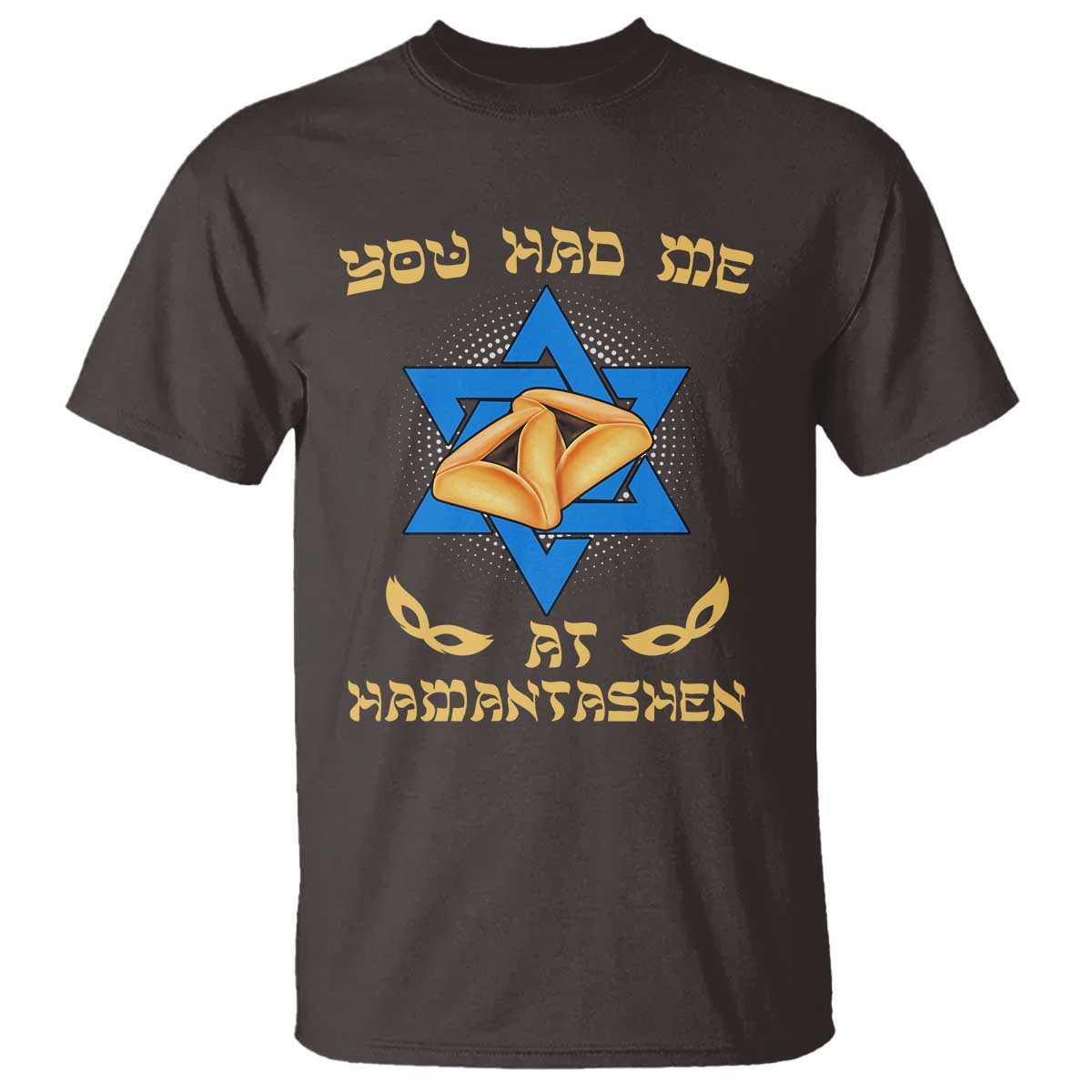 Funny Purim T Shirt You Had Me At Hamantash TS09 Dark Chocolate Print Your Wear