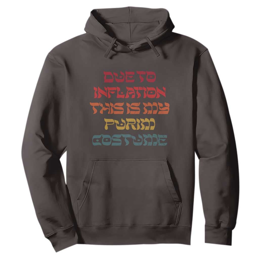 Funny Due To Inflation This Is My Purim Costume Hoodie TS09 Dark Chocolate Print Your Wear