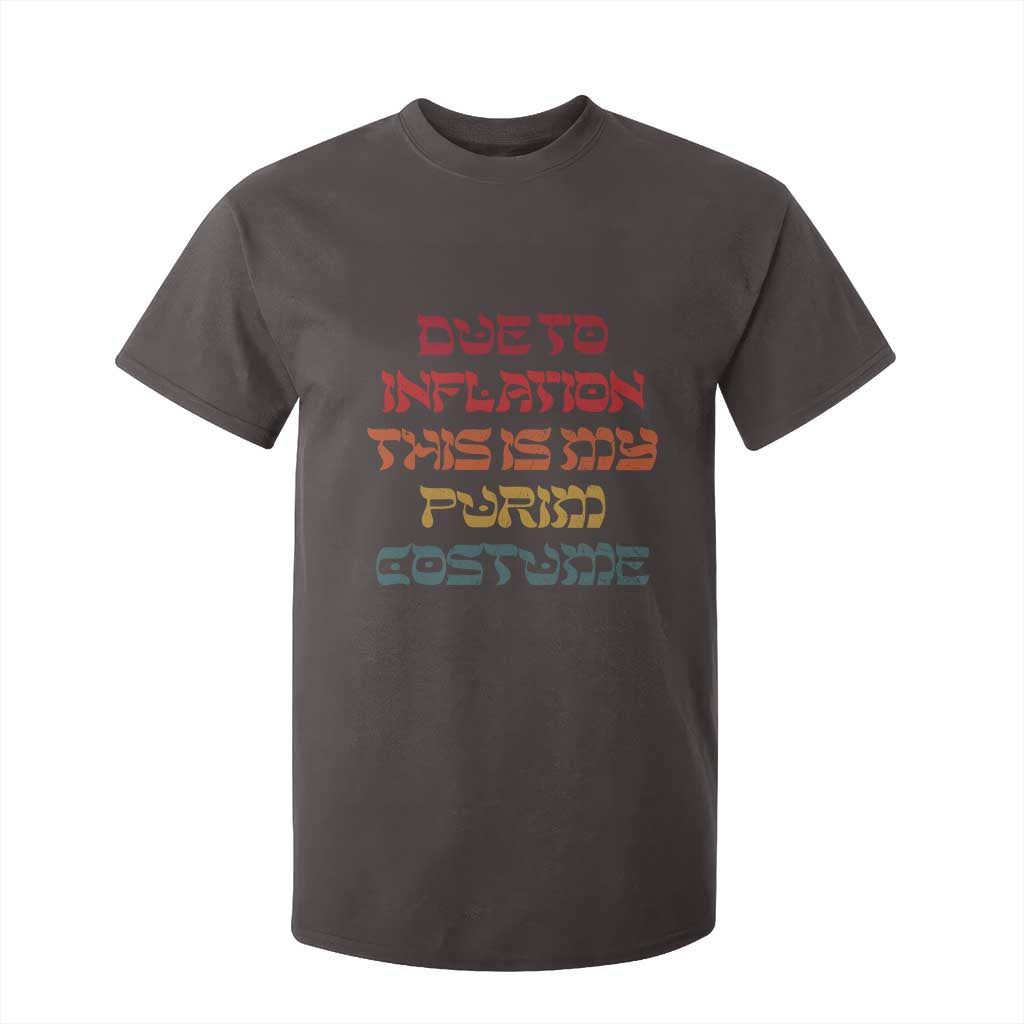 Funny Due To Inflation This Is My Purim Costume T Shirt For Kid TS09 Dark Chocolate Print Your Wear