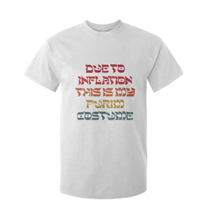 Funny Due To Inflation This Is My Purim Costume T Shirt For Kid TS09 White Print Your Wear