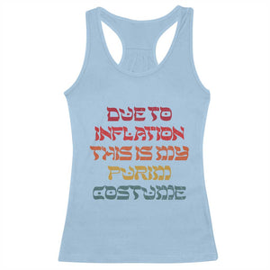 Funny Due To Inflation This Is My Purim Costume Racerback Tank Top TS09 Light Blue Print Your Wear