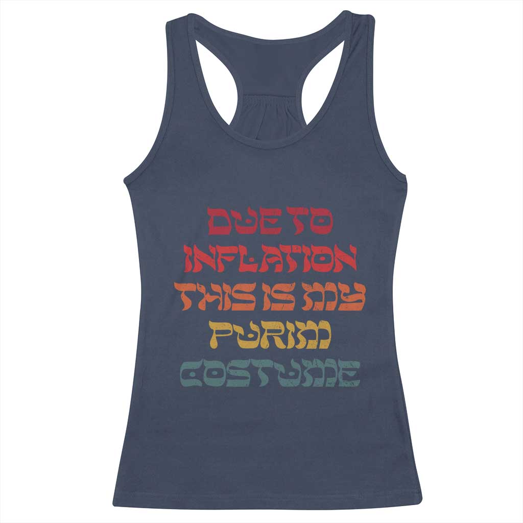 Funny Due To Inflation This Is My Purim Costume Racerback Tank Top TS09 Navy Print Your Wear