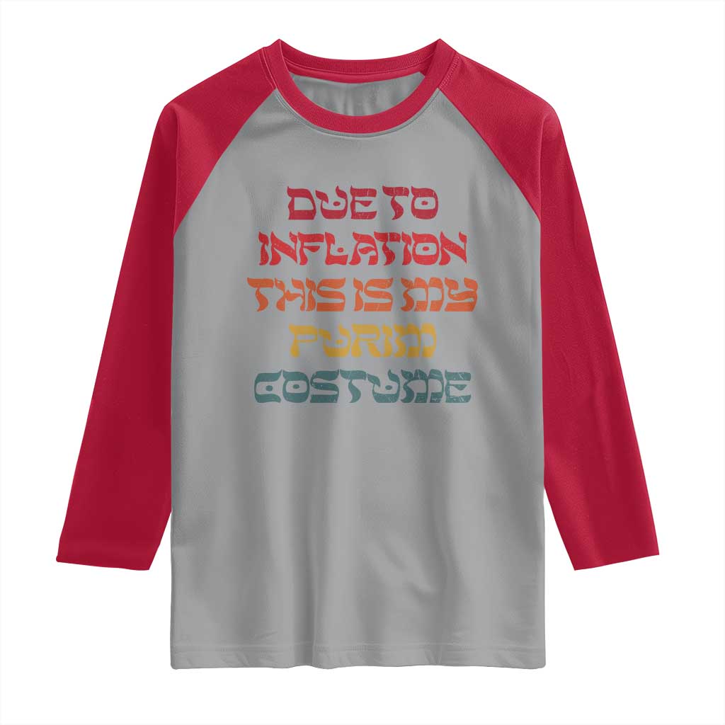 Funny Due To Inflation This Is My Purim Costume Raglan Shirt TS09 Sport Gray Red Print Your Wear