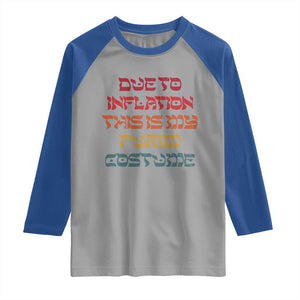 Funny Due To Inflation This Is My Purim Costume Raglan Shirt TS09 Sport Gray Royal Print Your Wear