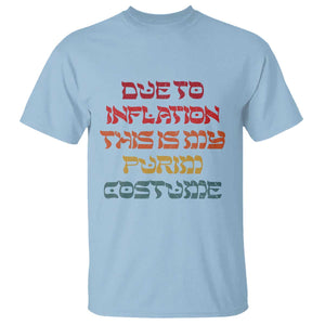 Funny Due To Inflation This Is My Purim Costume T Shirt TS09 Light Blue Print Your Wear