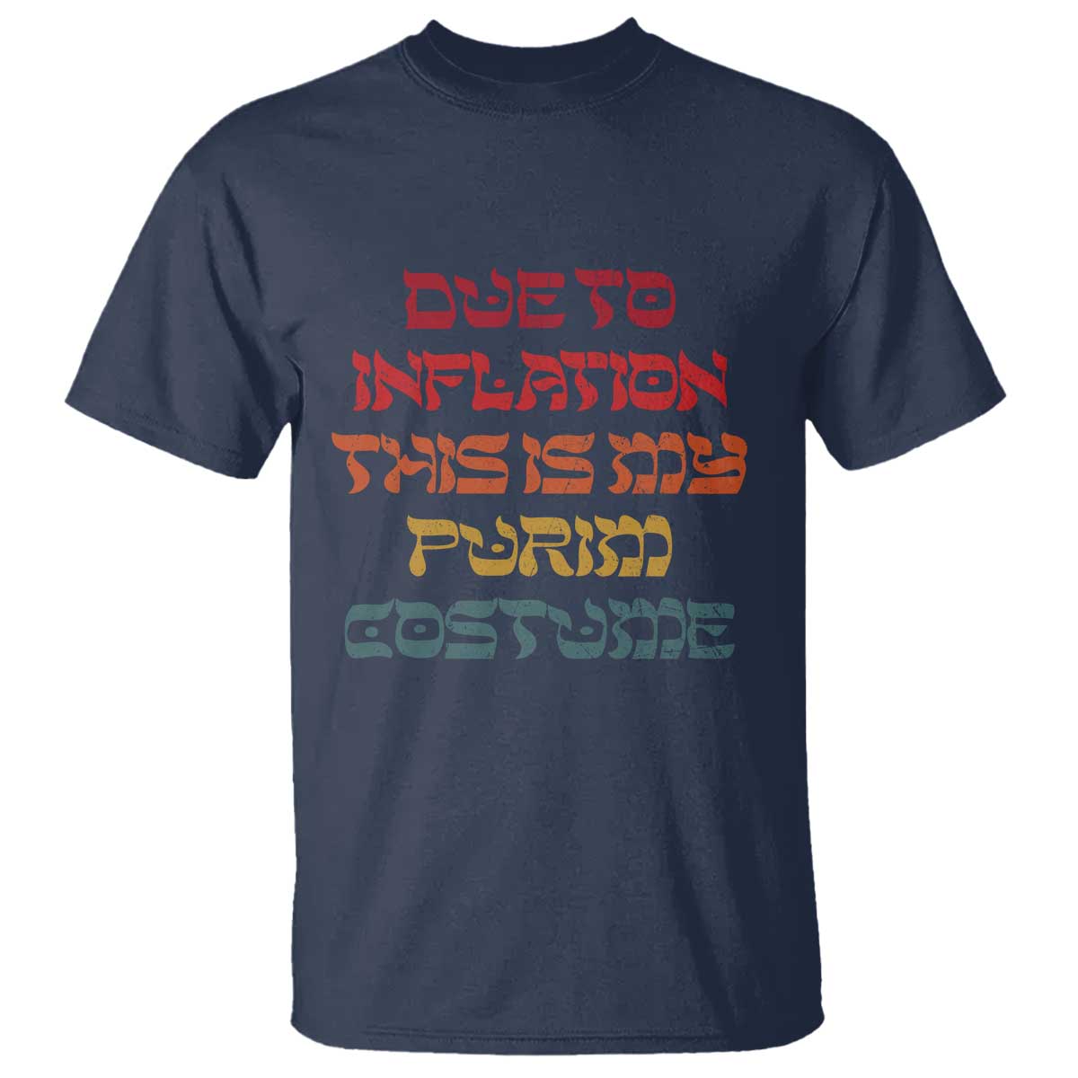 Funny Due To Inflation This Is My Purim Costume T Shirt TS09 Navy Print Your Wear