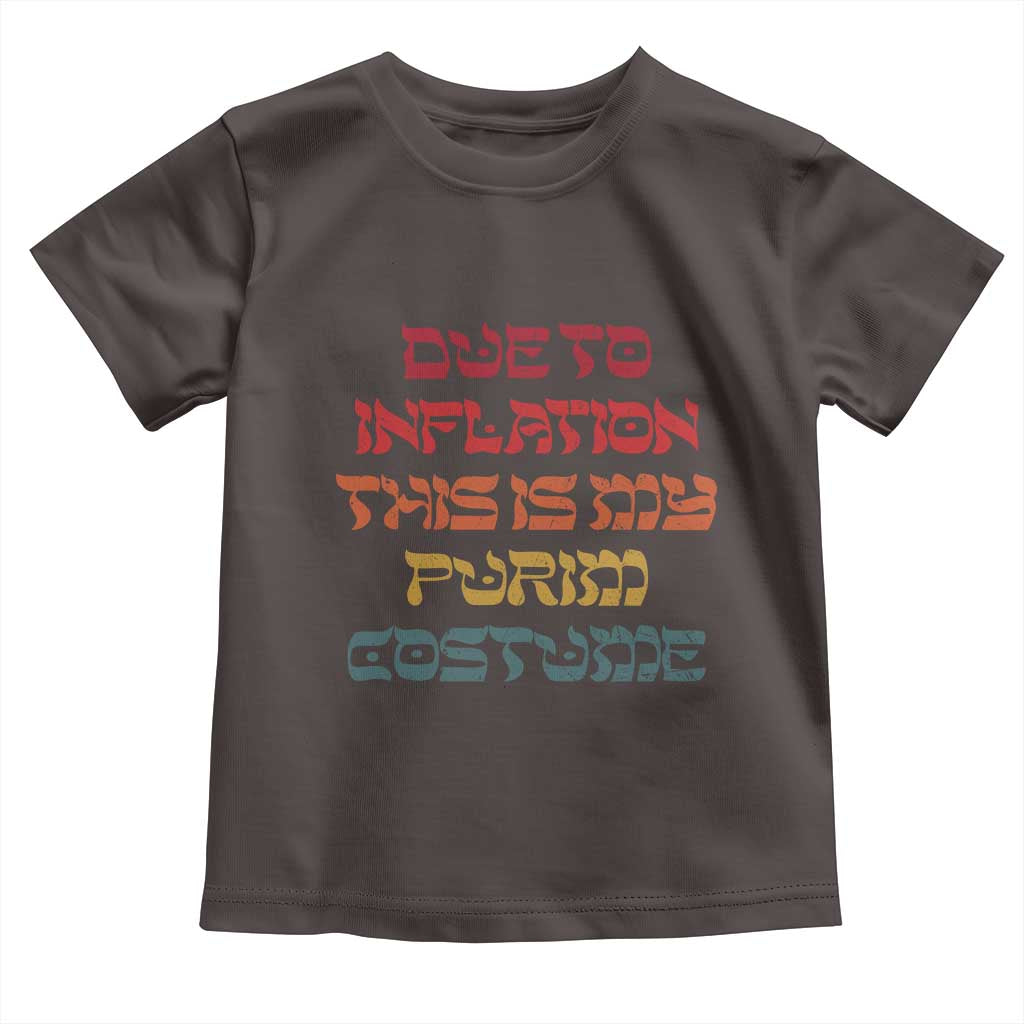 Funny Due To Inflation This Is My Purim Costume Toddler T Shirt TS09 Dark Chocolate Print Your Wear