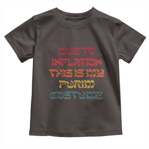 Funny Due To Inflation This Is My Purim Costume Toddler T Shirt TS09 Dark Chocolate Print Your Wear