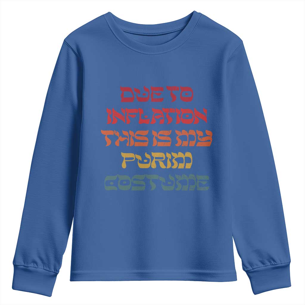 Funny Due To Inflation This Is My Purim Costume Youth Sweatshirt TS09 Royal Blue Print Your Wear