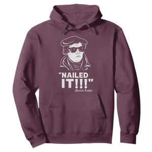 Funny Martin Luther Nailed It Hoodie TS09 Maroon Print Your Wear