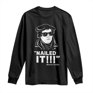 Funny Martin Luther Nailed It Long Sleeve Shirt TS09 Black Print Your Wear