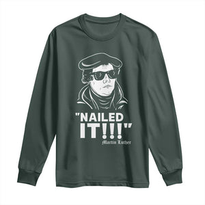 Funny Martin Luther Nailed It Long Sleeve Shirt TS09 Dark Forest Green Print Your Wear
