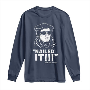 Funny Martin Luther Nailed It Long Sleeve Shirt TS09 Navy Print Your Wear