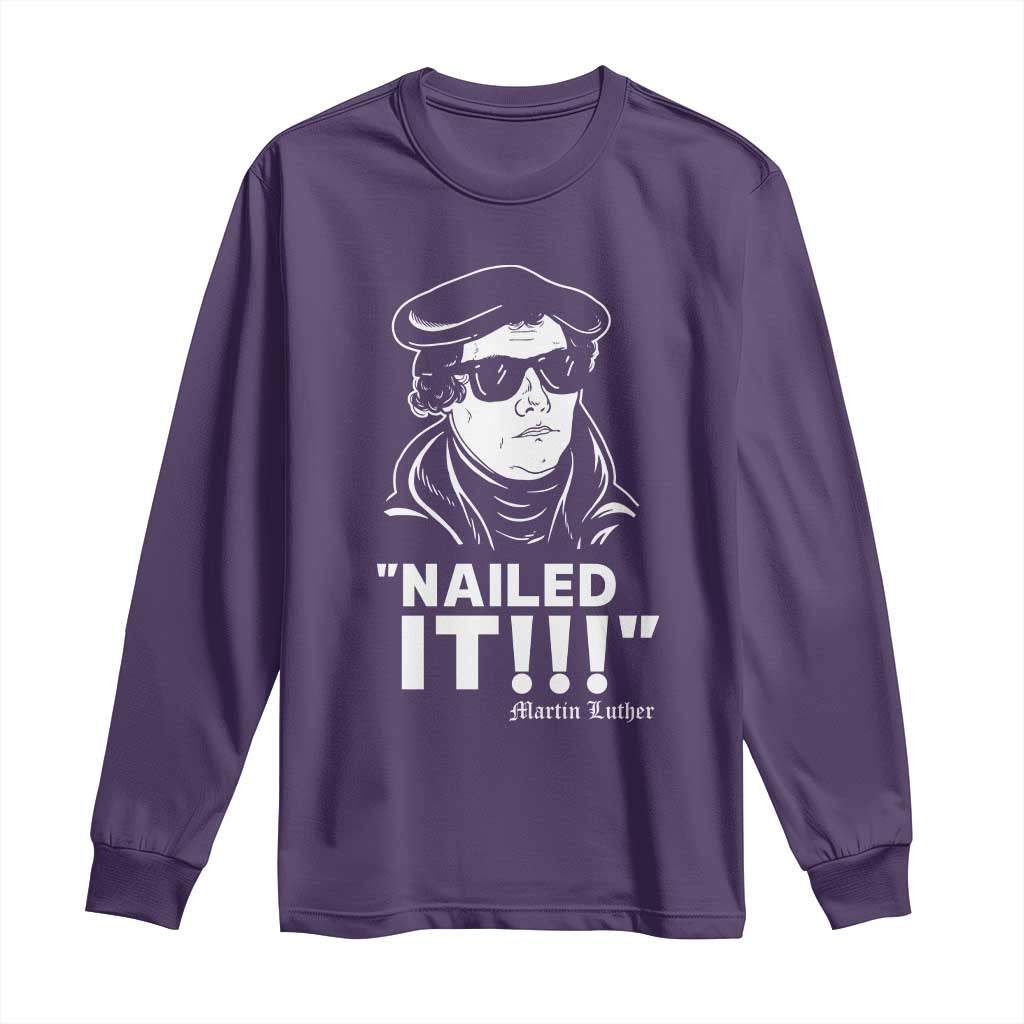Funny Martin Luther Nailed It Long Sleeve Shirt TS09 Purple Print Your Wear