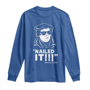 Funny Martin Luther Nailed It Long Sleeve Shirt TS09 Royal Blue Print Your Wear