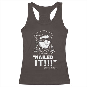 Funny Martin Luther Nailed It Racerback Tank Top TS09 Dark Chocolate Print Your Wear