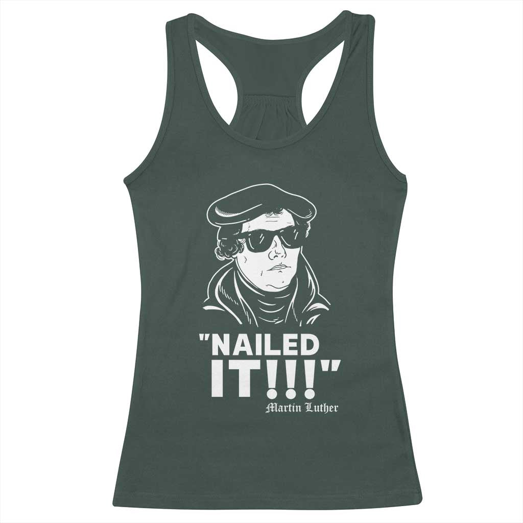 Funny Martin Luther Nailed It Racerback Tank Top TS09 Dark Forest Green Print Your Wear