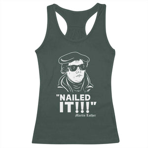 Funny Martin Luther Nailed It Racerback Tank Top TS09 Dark Forest Green Print Your Wear
