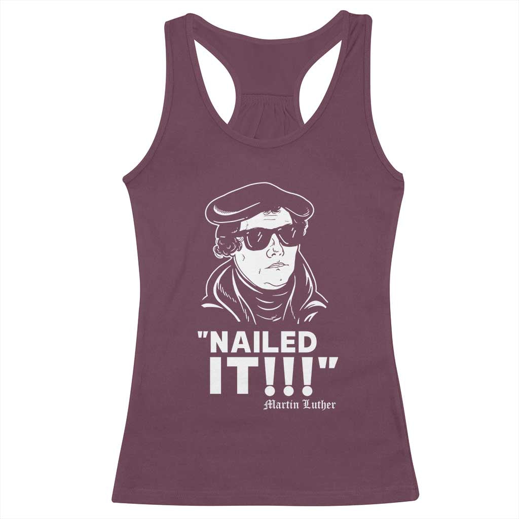 Funny Martin Luther Nailed It Racerback Tank Top TS09 Maroon Print Your Wear