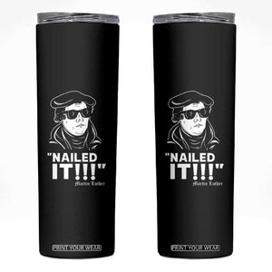 Funny Martin Luther Nailed It Skinny Tumbler TS09 Black Print Your Wear