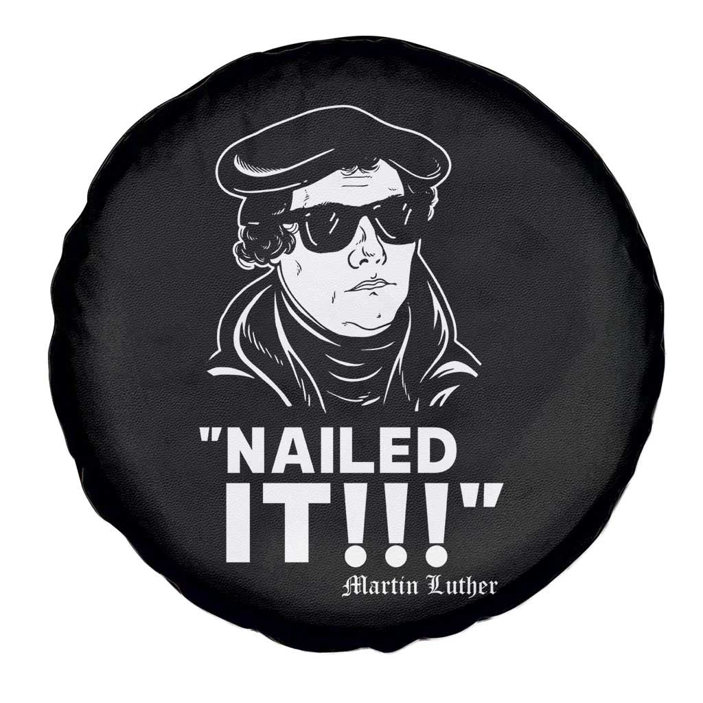 Funny Martin Luther Nailed It Spare Tire Cover TS09 Print Your Wear