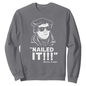 Funny Martin Luther Nailed It Sweatshirt TS09 Charcoal Print Your Wear