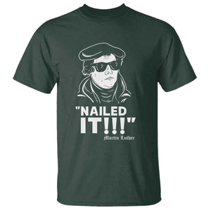Funny Martin Luther Nailed It T Shirt TS09 Dark Forest Green Print Your Wear